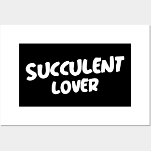 Succulent Lover Posters and Art